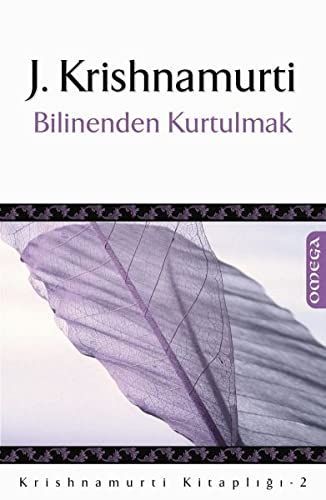 BİLİNENDEN KURTULMAK