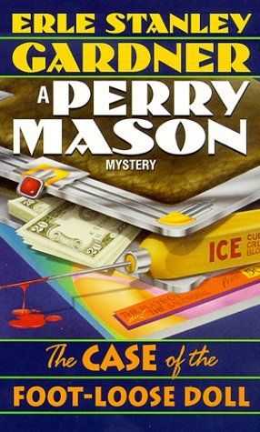 The Case of the Foot-Loose Doll (Perry Mason Mysteries (Fawcett Books))