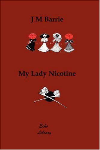 My Lady Nicotine.   A Study in Smoke  (Illustrated)