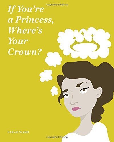 If You're a Princess, Where's Your Crown?