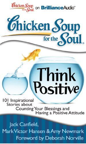 Chicken Soup for the Soul : Think Positive