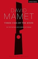 Three Uses Of The Knife. Methuen Drama. 2007.