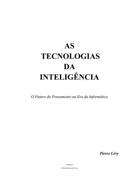 As Tecnologias da inteligencia o futuro do pensamento na era da informatica