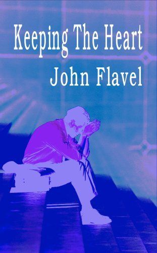 Keeping The Heart (Puritan Classics) (Puritan Classics)