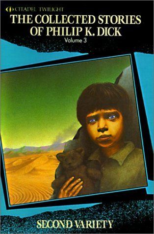 Second Variety (The Collected Stories of Philip K. Dick, Vol. 3)