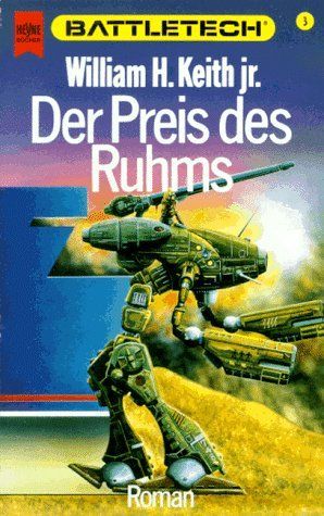 Der Preis des Ruhms. Battletech 03. Dritter Roman der Gray Death- Trilogie.