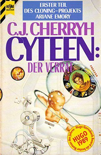 Cyteen: Der Verrat (Cloning-Projekts Ariane Emory, #1)