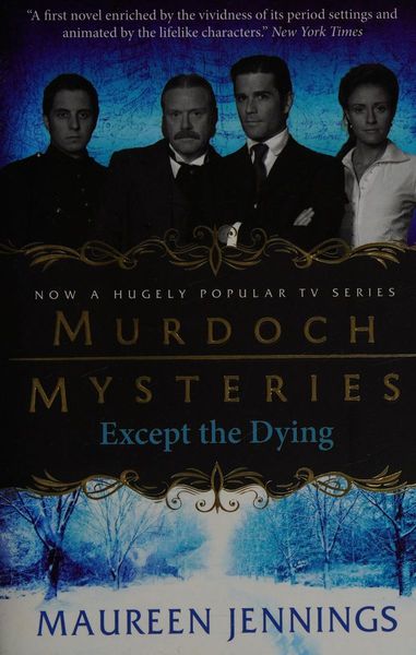 Murdoch Mysteries - Except the Dying