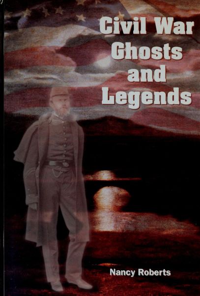 Civil War Ghosts & Legends