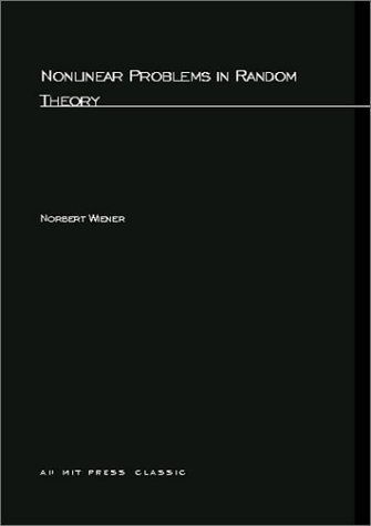 Nonlinear Problems in Random Theory (Technology Press Research Monographs)