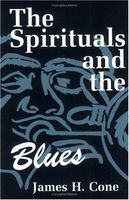 The Spirituals and the Blues