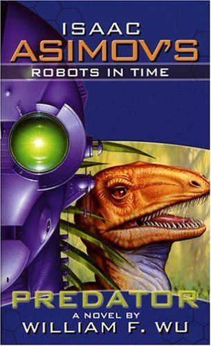 Isaac Asimov's Robots in Time: Book 1