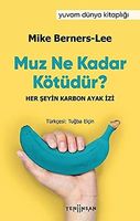 Muz Ne Kadar Kötüdür?;Her Seyin Karbon Ayak Izi