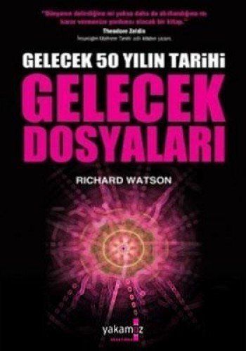 Gelecek 50 Yilin Tarihi - Gelecek Dosyalari