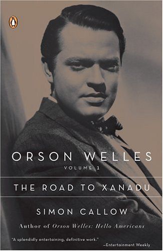 Orson Welles, Volume 1: The Road to Xanadu