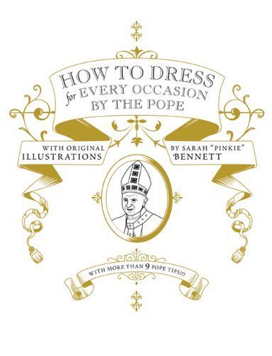 How to Dress for Every Occasion by the Pope