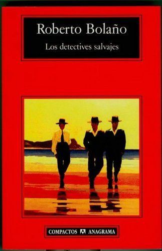 Los Detectives Salvajes/the Savage Detectives