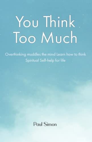 You Think Too Much