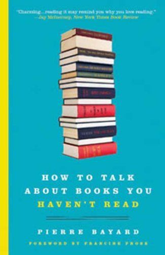 How to Talk About Books You Haven't Read