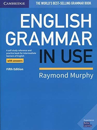 English Grammar in Use Book with Answers: A Self-study Reference and Practice Book for Intermediate Learners of English