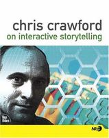 Chris Crawford on Interactive Storytelling (New Riders Games)