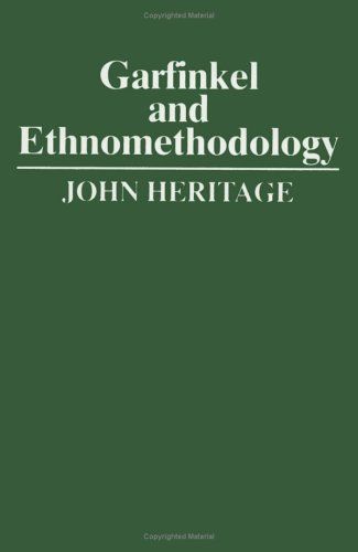 Garfinkel and Ethnomethodology (Social & Political Theory)