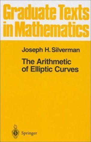 The Arithmetic of Elliptic Curves (Graduate Texts in Mathematics)