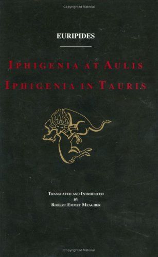 Iphigenia at Aulis and Iphigenia in Tauris