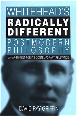 Whitehead's Radically Different Postmodern Philosophy