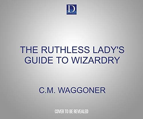 The Ruthless Lady's Guide to Wizardry