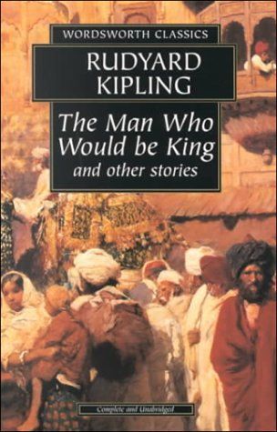 Man Who Would Be King & Other Stories (Wordsworth Classics) (Wordsworth Collection)