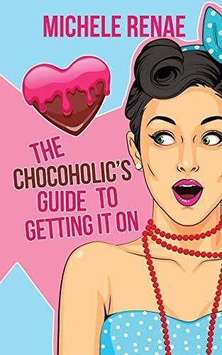 The Chocoholic's Guide to Getting It On