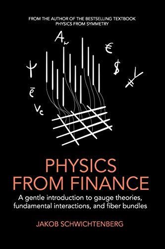 Physics from Finance: A Gentle Introduction to Gauge Theories, Fundamental Interactions and Fiber Bundles