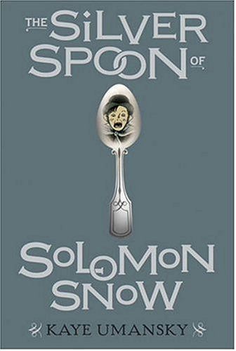 The Silver Spoon of Solomon Snow