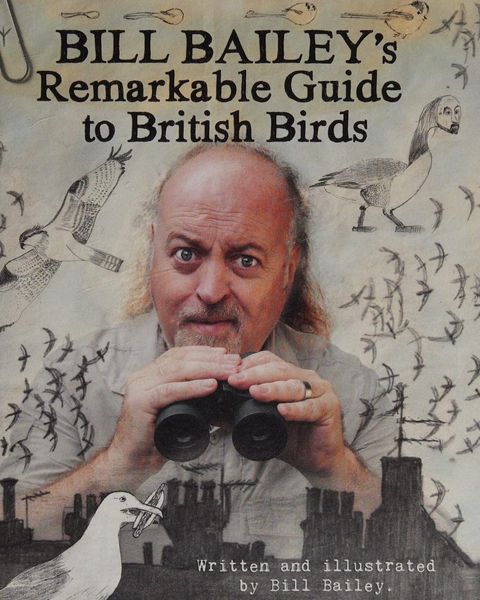 Bill Bailey's Remarkable Guide to British Birds