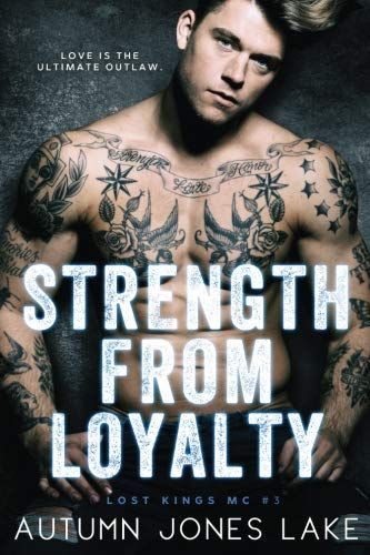 Strength from Loyalty (Lost Kings MC #3)