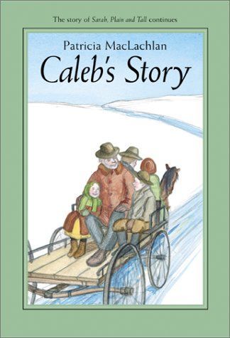 Caleb's Story (Sarah, Plain and Tall)