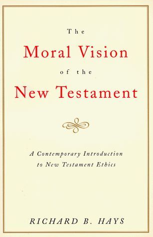 The moral vision of the New Testament