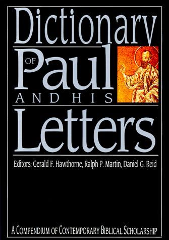 Dictionary of Paul and His Letters/a Compendium of Contemporary Biblical Scholarship