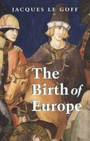 The Birth of Europe (Making of Europe)