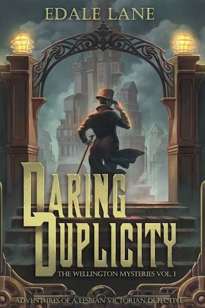 Daring Duplicity, The Wellington Mysteries Vol. 1