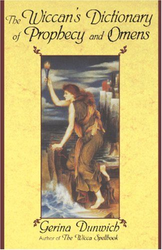 The Wiccan's Dictionary Of Prophecy And Omens