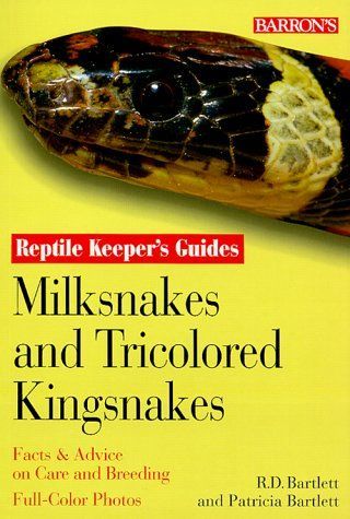 Milksnakes and Tricolored Kingsnakes (Reptile and Amphibian Keeper's Guide)