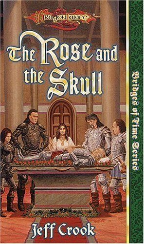 The Rose and the Skull (Dragonlance Bridges of Time, Vol. 4)