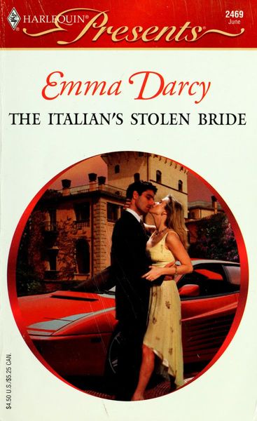 The Italian's Stolen Bride (Harlequin Presents # 2469)