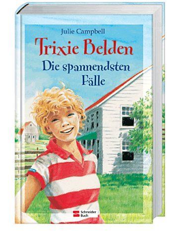 Trixie Belden. Jubiläumsausgabe. Die spannendsten Fälle.