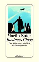 Business Class. Geschichten aus der Welt des Managements.