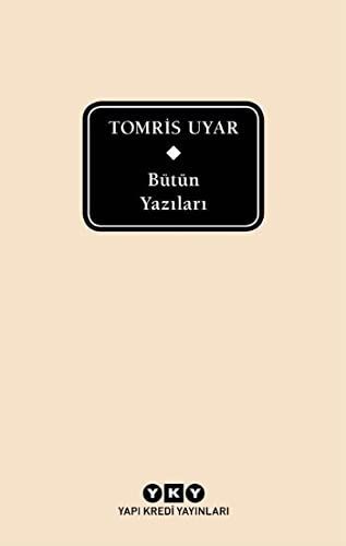 Tomris Uyar Bütün Yazilari