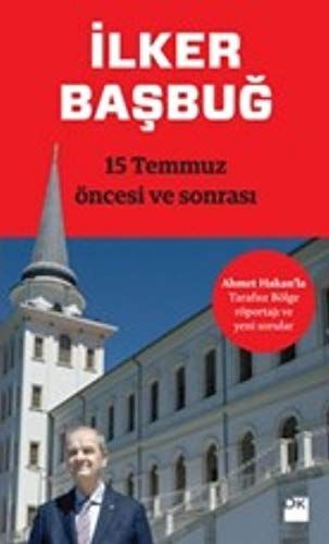 15 Temmuz Oncesi ve Sonrasi