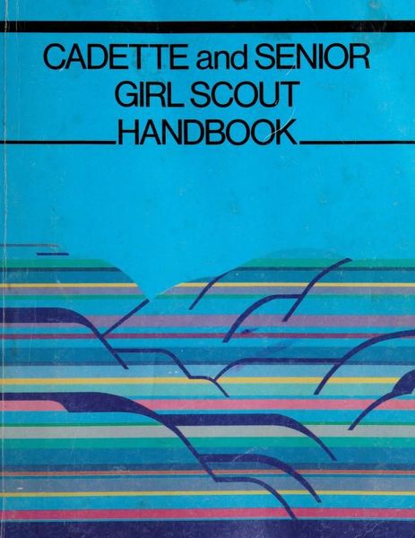 Cadette and Senior Girl Scout Handbook